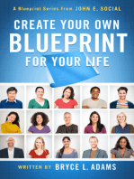Create Your Own Blueprint for Your Life: A Blueprint Series from John E. Social