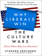 Why Liberals Win the Culture Wars (Even When They Lose Elections): A History of the Religious Battles That Define America from Jefferson's Heresies to Gay Marriage Today