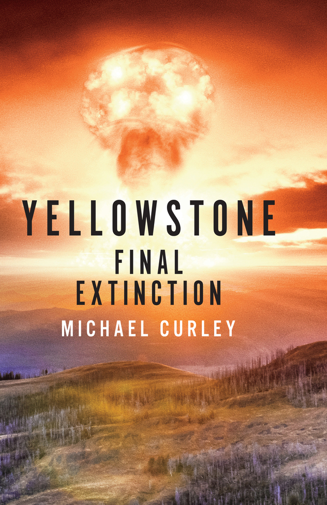 Read Yellowstone Final Extinction Online by Michael Curley Books