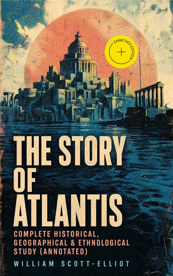 The Story of Atlantis - Complete Historical, Geographical ...