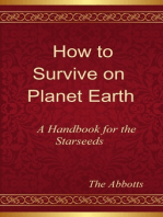 How to Survive on Planet Earth: A Handbook for the Starseeds