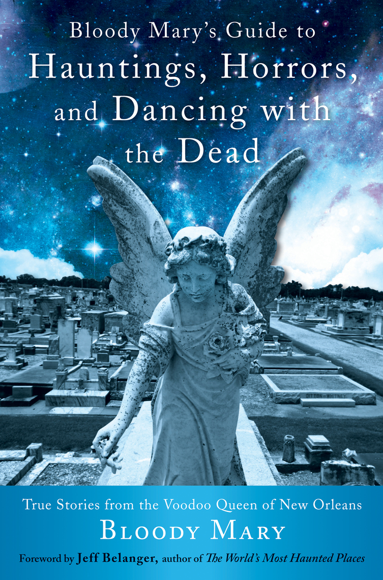 Bloody Mary's Guide to Hauntings, Horrors, and Dancing with the Dead by