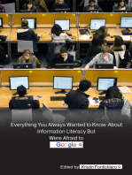 Everything You Always Wanted to Know About Information Literacy But Were Afraid to Google