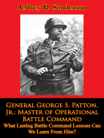 General George S. Patton, Jr.: Master of Operational Battle Command. What Lasting Battle Command Lessons Can We Learn From Him?