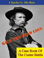 Kick The Dead Lion: A Case Book Of The Custer Battle
