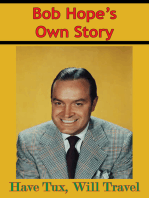 Bob Hope’s Own Story - Have Tux, Will Travel