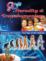Heredity & Transhumanism (Evolving the Future - The Age of the Hybrids)
