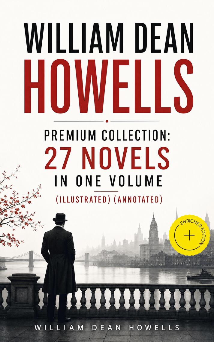 William Dean Howells - Premium Collection: 27 Novels in One Volume ...