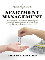 A Quick Start Guide to Apartment Management: Successful Landlord Strategies for Big Money and a Rich Life in Real Estate Investment