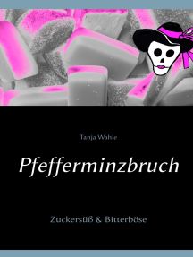 Pfefferminzbruch: Zuckersüß & Bitterböse