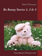 Bo Bunny Stories no 1, 2 & 3: Christmas stories of an Easter Bunny