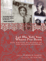 Let Me Tell You Where I've Been: New Writing by Women of the Iranian Diaspora