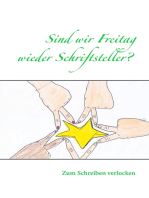 Sind wir Freitag wieder Schriftsteller?: Zum Schreiben verlocken