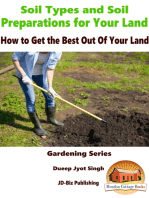 Soil Types and Soil Preparation for Your Land: How to Get the Best Out Of Your Land