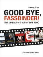 Good bye, Fassbinder: Das deutsche Kino nach 1989