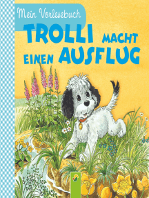 Trolli macht einen Ausflug: Mein Vorlesebuch. Durchgehende Geschichte für Kinder ab 2 Jahren