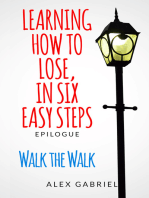 Learning How to Lose: Walk the Walk