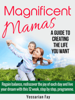 Magnificent Mamas - A Guide to Creating the Life you Want
