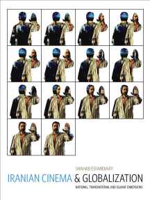 Iranian Cinema and Globalization by Shahab Esfandiary - Ebook | Scribd