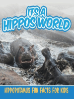 Its a Hippos World: Hippopotamus Fun Facts For Kids: Hippo Books for Children - Big Mammals
