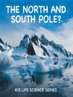 The North and South Pole? : K12 Life Science Series: Arctic Exploration and Antarctica Books