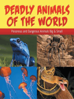 Deadly Animals Of The World: Poisonous and Dangerous Animals Big & Small: Wildlife Books for Kids