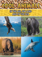 Cool Animals: In The Air, On Land and In The Sea: Animal Encyclopedia for Kids - Wildlife