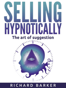 Selling Hypnotically. The Art Of Suggestion by Richard Barker (Ebook ...