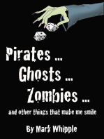 Pirates . . . Ghosts . . . Zombies . . . and Other Things That Make Me Smile