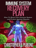 Immune System Recovery Plan: How To Boost Your Immune System and Protect Against Diseases