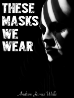 These Masks We Wear