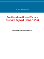 Familienchronik des Pfarrers Friedrich Seybert (1865-1955): Vorfahren der Generation I-X