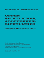 Offensichtliches, Allzuoffensichtliches. Zweier Menschen Zeit, Teil 3: Von der Nachkriegszeit bis zur Gegenwart. Eine deutsche Geschichte