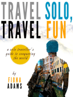 Travel Fun, Travel Solo: A Solo Traveler's Guide to Conquering the World