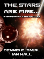 Star-Eater Chronicles 2. The Stars Are Fire...