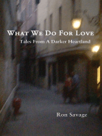 What We Do For Love: Tales From A Darker Heartland