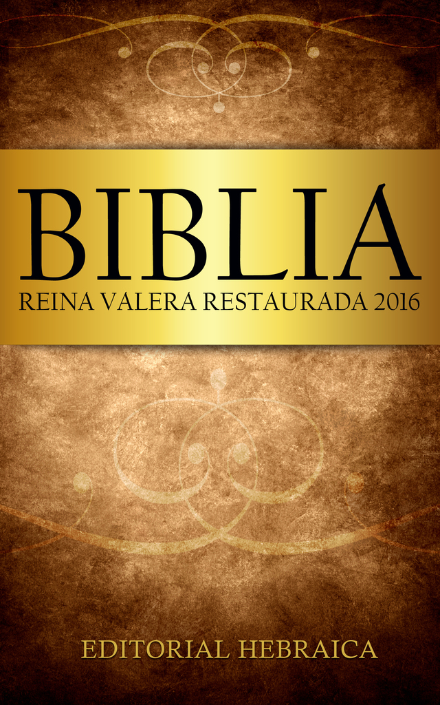 Biblia Reina Valera Restaurada 2016 de José Álvarez Libro Leer en línea
