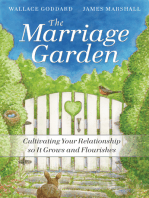 The Marriage Garden: Cultivating Your Relationship so it Grows and Flourishes