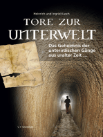 Tore zur Unterwelt: Das Geheimnis der unterirdischen Gänge aus uralter Zeit ...