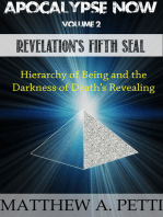 Apocalypse Now: Volume 2: Revelation's Fifth Seal - The Hierarchy of Being and the Darkness of Death's Revealing