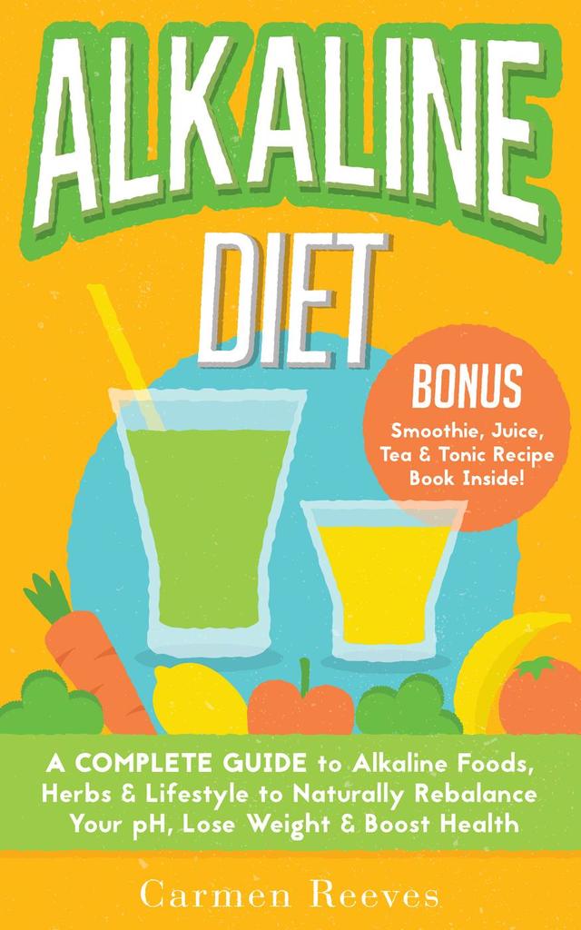 Read ALKALINE DIET A Complete Guide to Alkaline Foods, Herbs