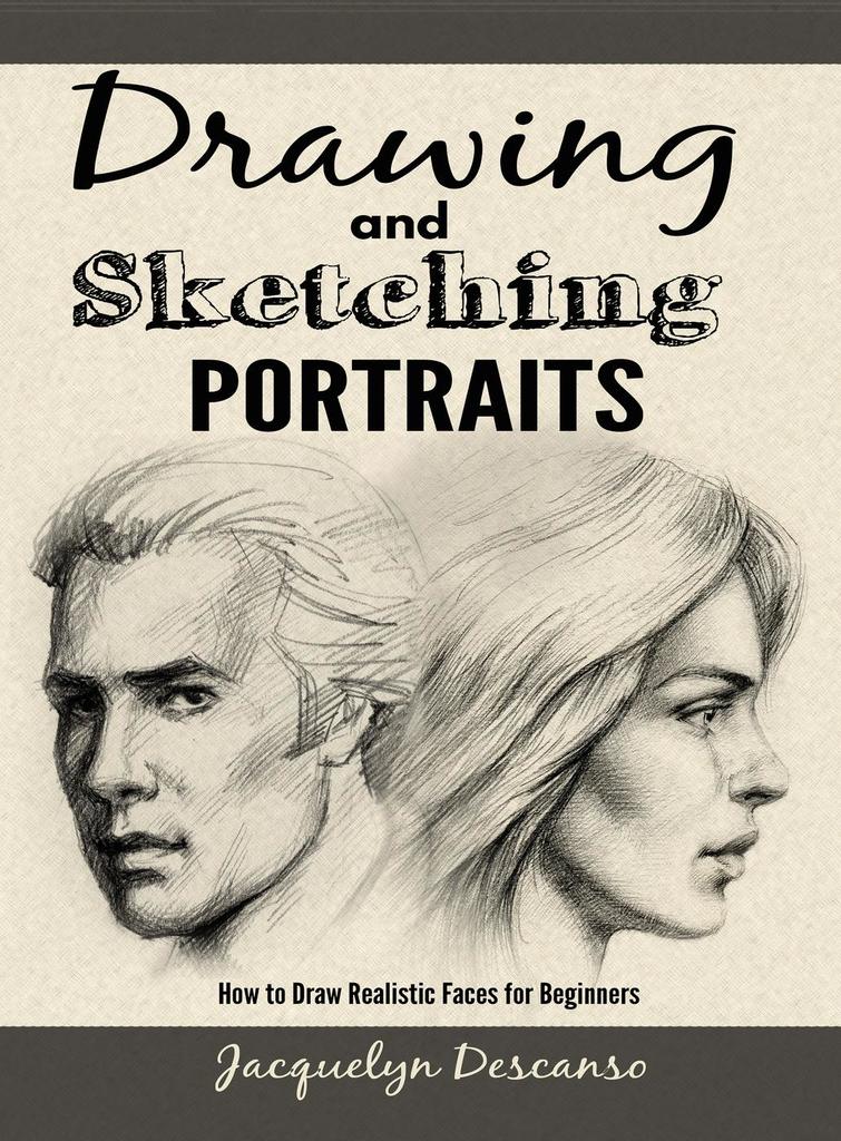 Read Drawing and Sketching Portraits How to Draw Realistic Faces for