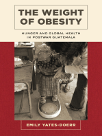 The Weight of Obesity: Hunger and Global Health in Postwar Guatemala