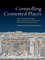 Controlling Contested Places: Late Antique Antioch and the Spatial Politics of Religious Controversy