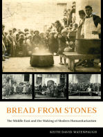 Bread from Stones: The Middle East and the Making of Modern Humanitarianism