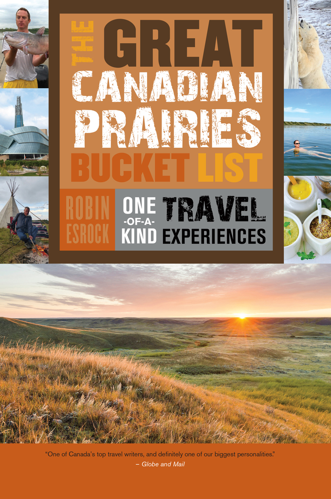 The Great Canadian Prairies Bucket List by Robin Esrock - Ebook | Everand