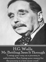 Mr. Britling Sees It Through: “Losing your way on a journey is unfortunate. But, losing your reason for the journey is a fate more cruel.”