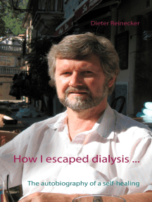How I escaped dialysis ...: The autobiography of a self-healing