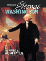 The Presidency of George Washington: Inspiring a Young Nation