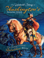 The Untold Story of Washington's Surprise Attack: The Daring Crossing of the Delaware River